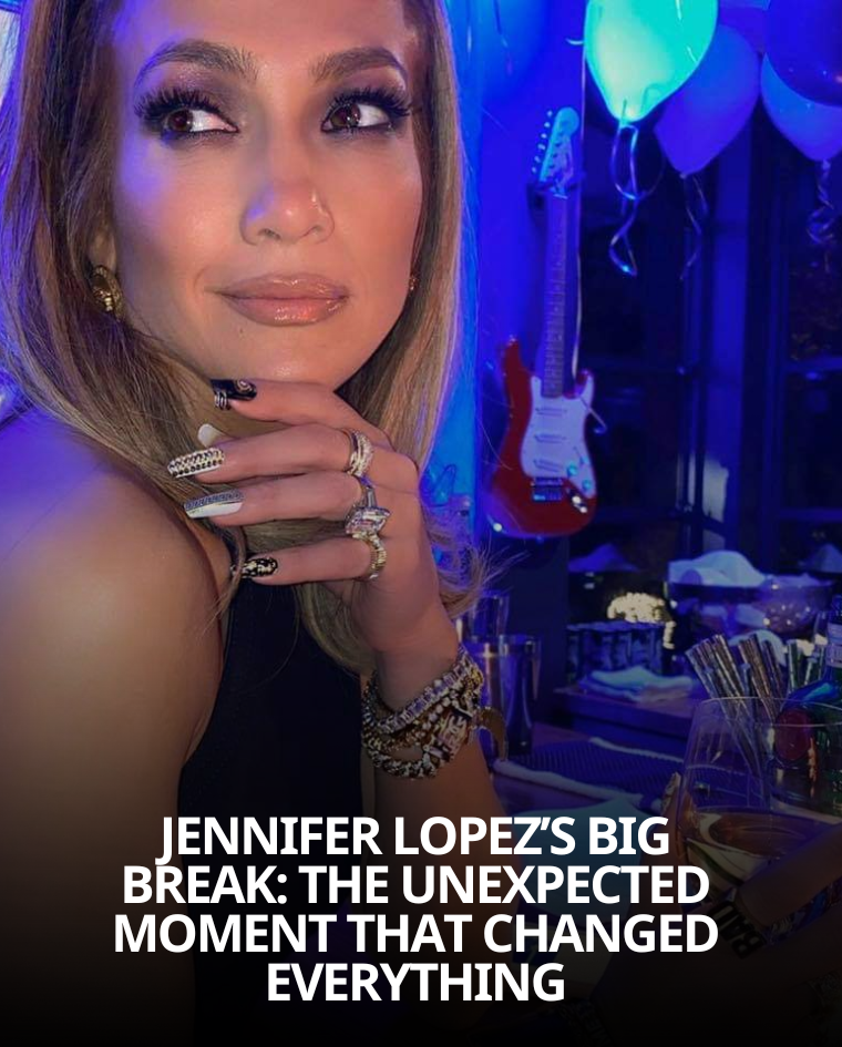 Jennifer Lopez’s Big Break The Unexpected Moment That Changed